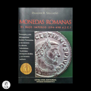 Monedas Romanas-El Bajo Imperio (294-498 D.J.C.) Damian R. Salgado